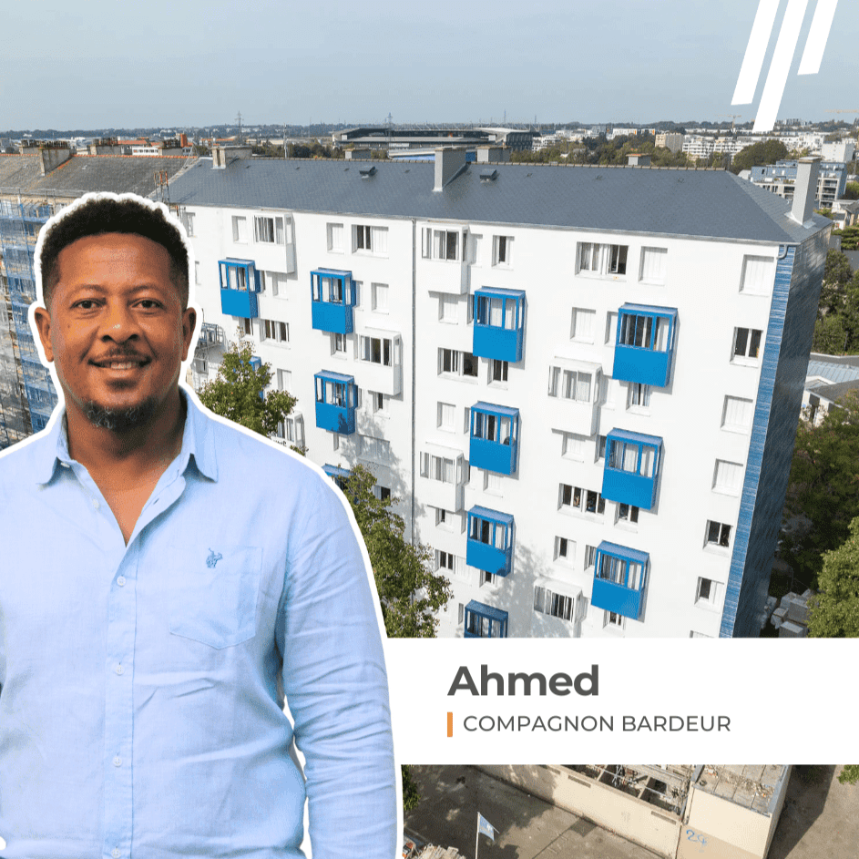 Ahmed, compagnon bardeur et le chantier RENNES - Grand bleu (témoignages collaborateurs )
